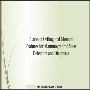 لقاء علمي بقسم علوم الحاسب والمعلومات بعنوان:Orthogonal moment features for mammographic mass detection